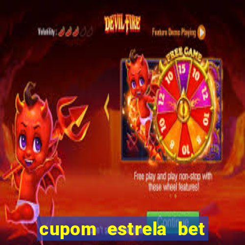 cupom estrela bet primeiro deposito